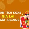 Phân tích KQXSGL ngày 3/6/2022