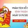 Phân tích xổ số Bình Thuận ngày 21/9/2023 thứ 5 hôm nay